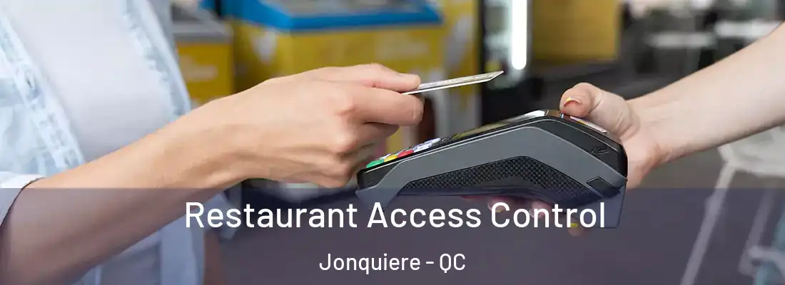  Restaurant Access Control Jonquiere - QC