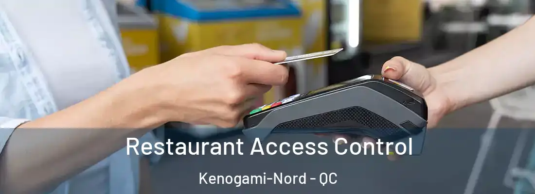 Restaurant Access Control Kenogami-Nord - QC