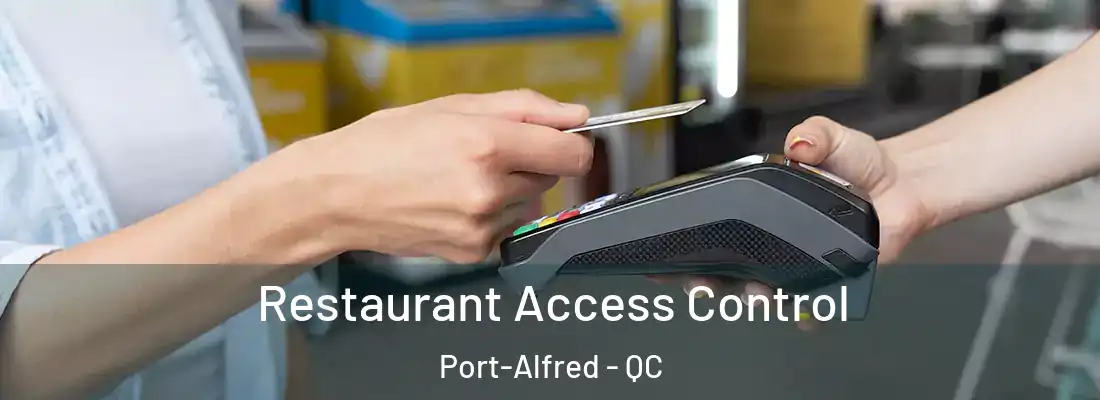 Restaurant Access Control Port-Alfred - QC