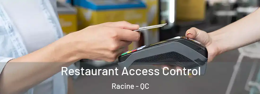 Restaurant Access Control Racine - QC