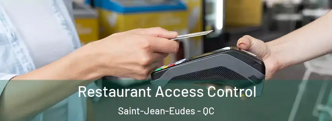 Restaurant Access Control Saint-Jean-Eudes - QC