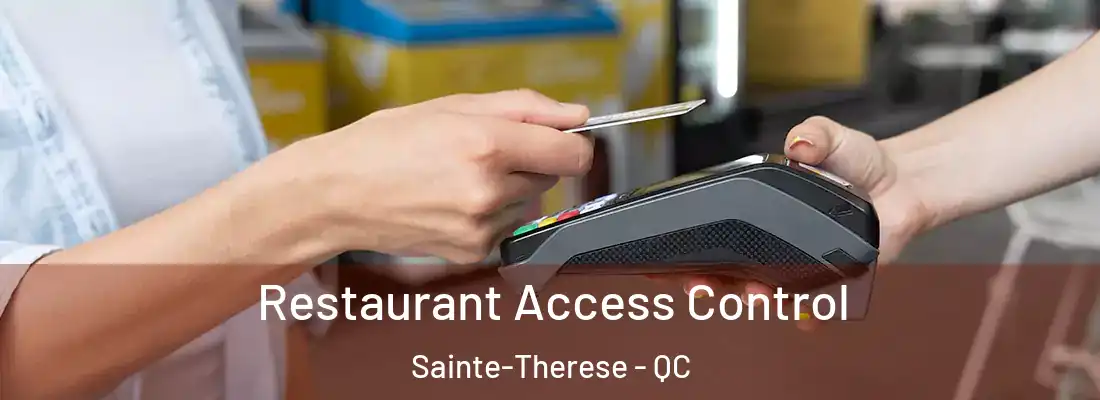  Restaurant Access Control Sainte-Therese - QC