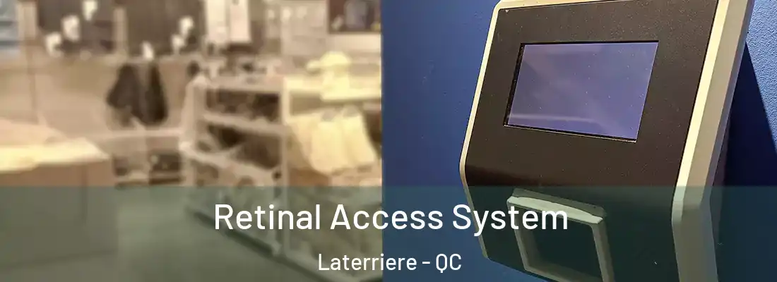  Retinal Access System Laterriere - QC