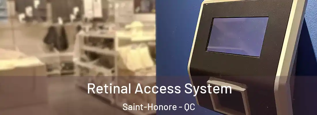  Retinal Access System Saint-Honore - QC