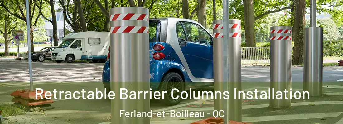  Retractable Barrier Columns Installation Ferland-et-Boilleau - QC