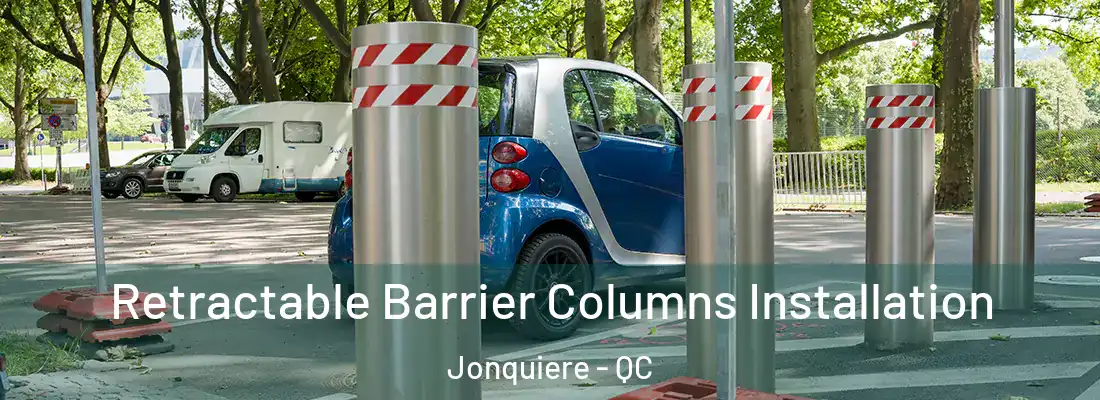  Retractable Barrier Columns Installation Jonquiere - QC