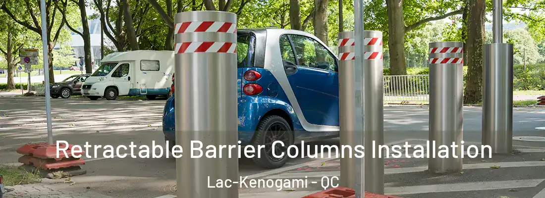Retractable Barrier Columns Installation Lac-Kenogami - QC