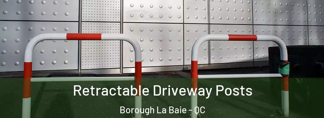 Retractable Driveway Posts Borough La Baie - QC