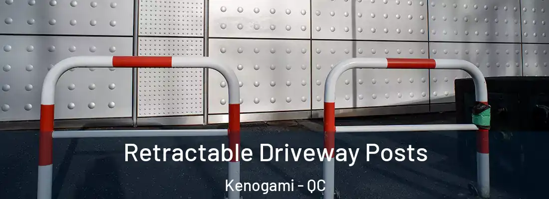  Retractable Driveway Posts Kenogami - QC