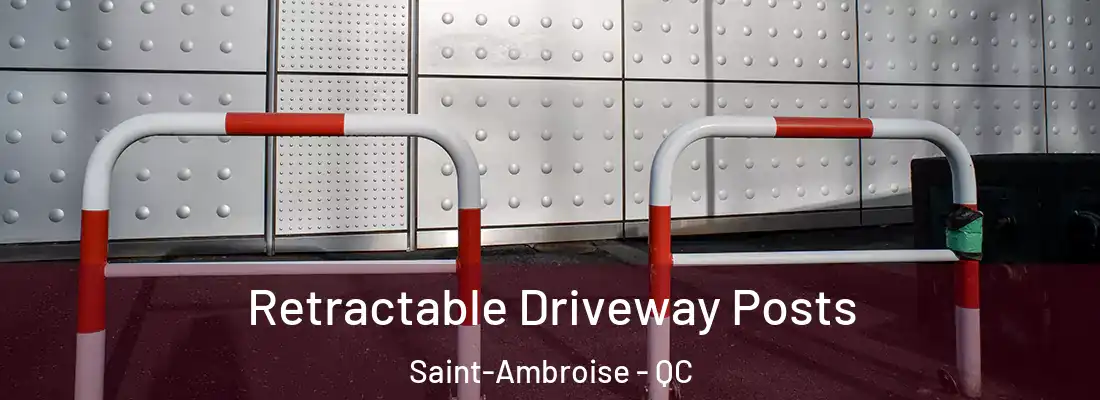 Retractable Driveway Posts Saint-Ambroise - QC