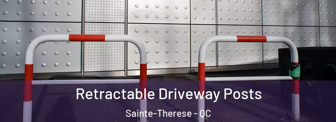 Retractable Driveway Posts Sainte-Therese - QC