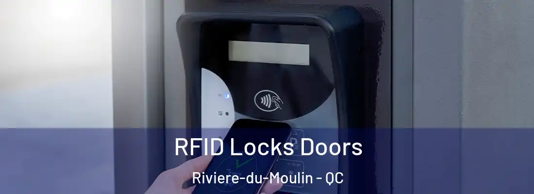  RFID Locks Doors Riviere-du-Moulin - QC