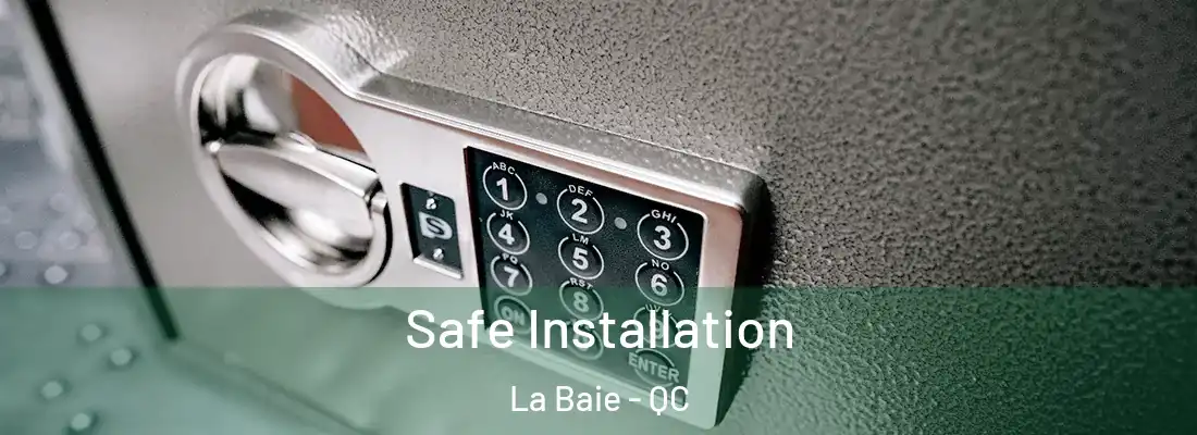 Safe Installation La Baie - QC