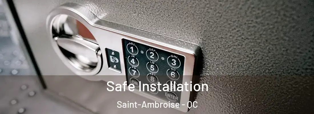  Safe Installation Saint-Ambroise - QC