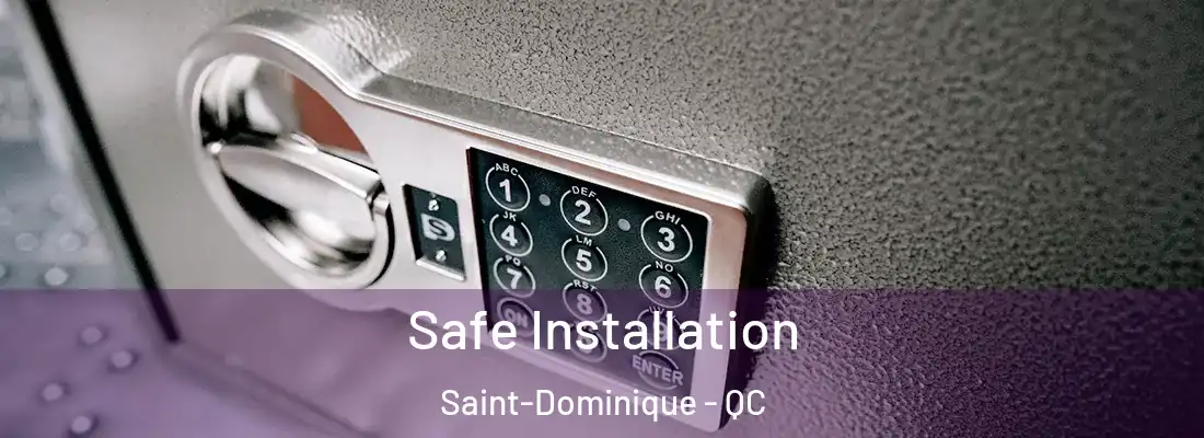  Safe Installation Saint-Dominique - QC
