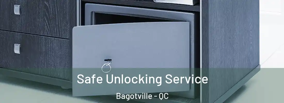  Safe Unlocking Service Bagotville - QC