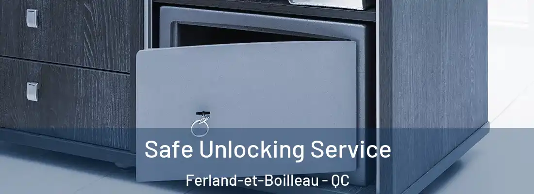 Safe Unlocking Service Ferland-et-Boilleau - QC