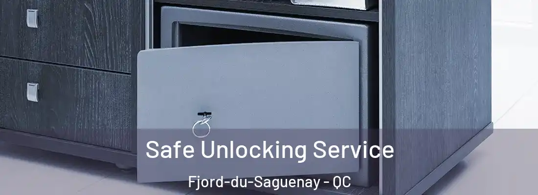  Safe Unlocking Service Fjord-du-Saguenay - QC