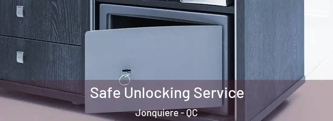  Safe Unlocking Service Jonquiere - QC