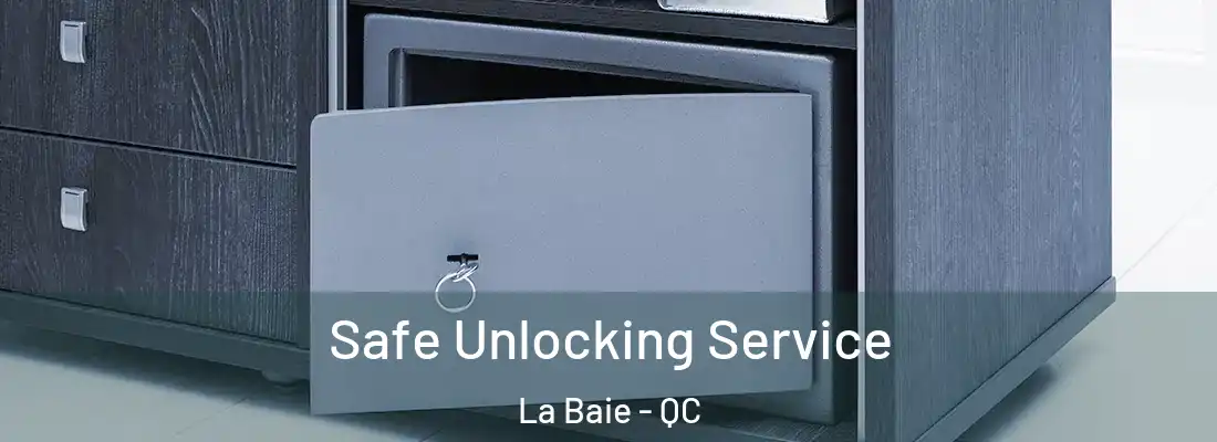  Safe Unlocking Service La Baie - QC