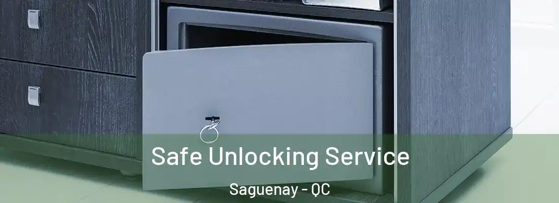  Safe Unlocking Service Saguenay - QC