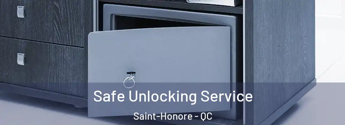 Safe Unlocking Service Saint-Honore - QC