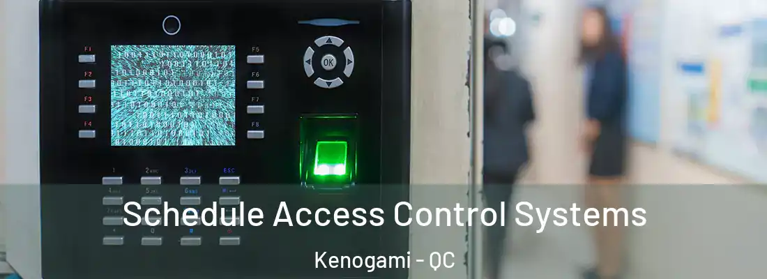  Schedule Access Control Systems Kenogami - QC