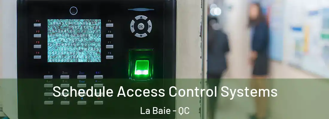 Schedule Access Control Systems La Baie - QC