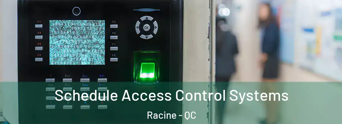  Schedule Access Control Systems Racine - QC