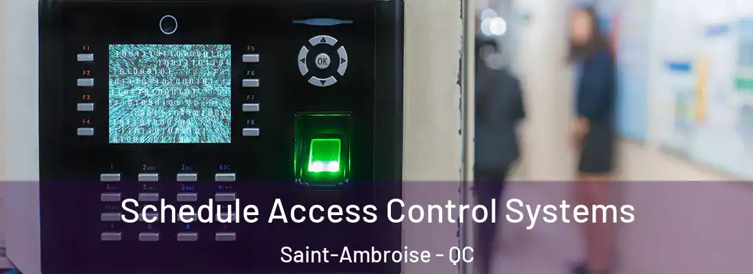  Schedule Access Control Systems Saint-Ambroise - QC