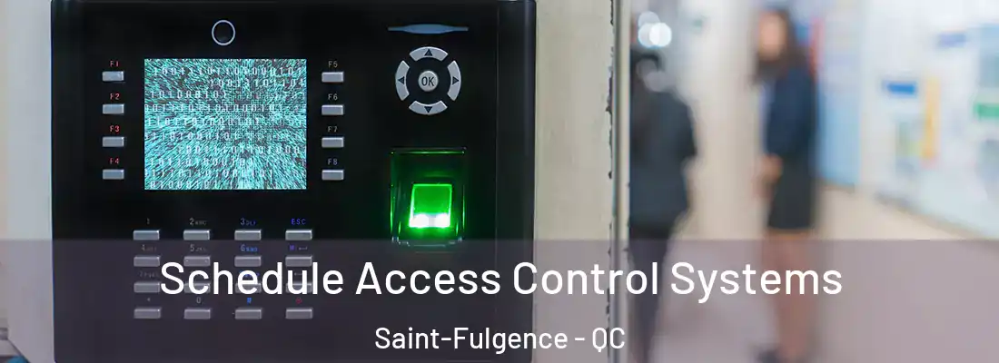  Schedule Access Control Systems Saint-Fulgence - QC