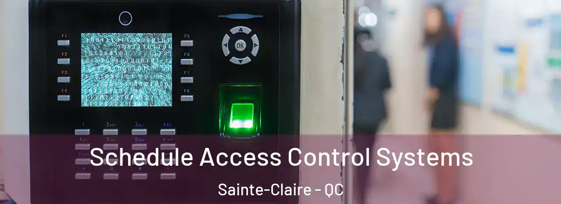  Schedule Access Control Systems Sainte-Claire - QC