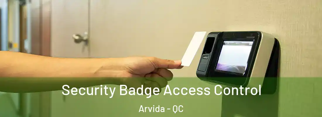  Security Badge Access Control Arvida - QC