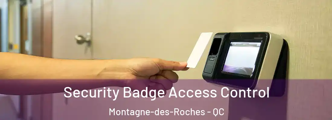 Security Badge Access Control Montagne-des-Roches - QC