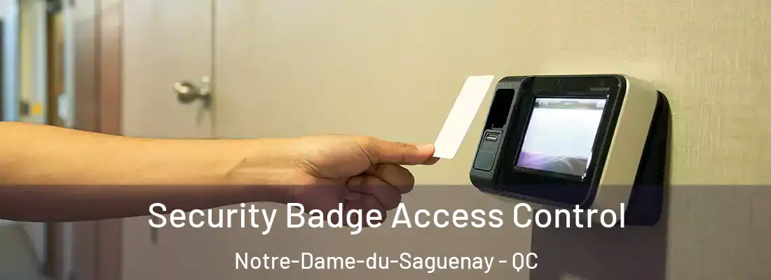  Security Badge Access Control Notre-Dame-du-Saguenay - QC