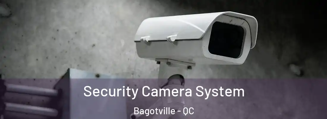  Security Camera System Bagotville - QC