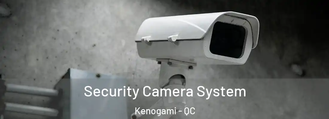  Security Camera System Kenogami - QC