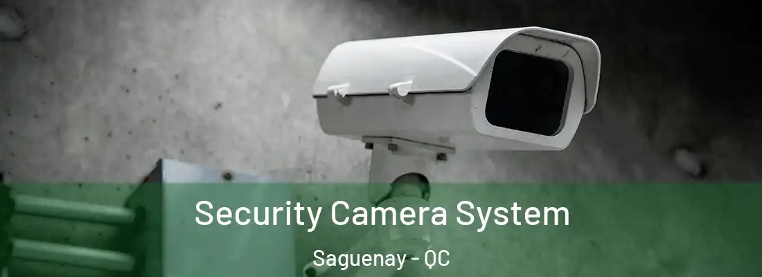  Security Camera System Saguenay - QC