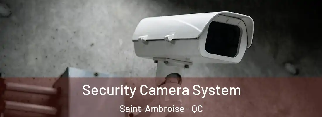  Security Camera System Saint-Ambroise - QC