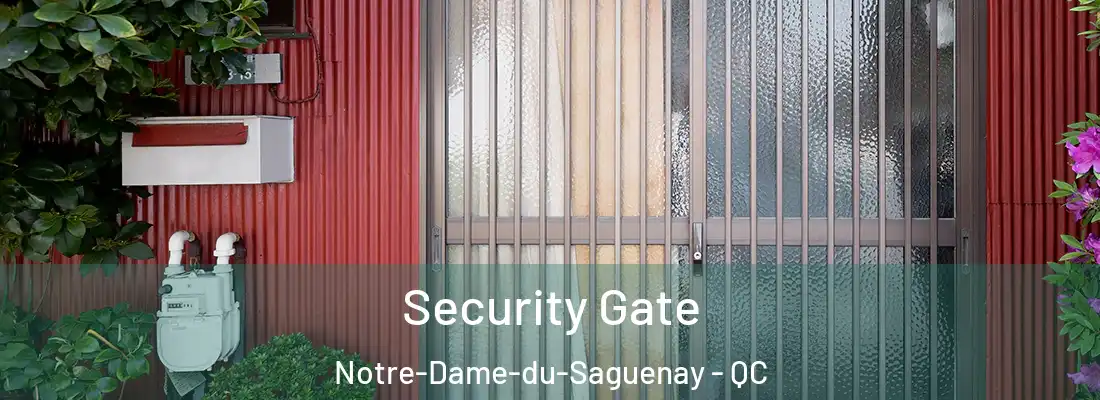  Security Gate Notre-Dame-du-Saguenay - QC