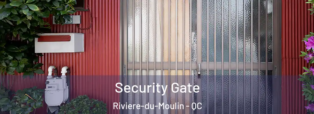  Security Gate Riviere-du-Moulin - QC