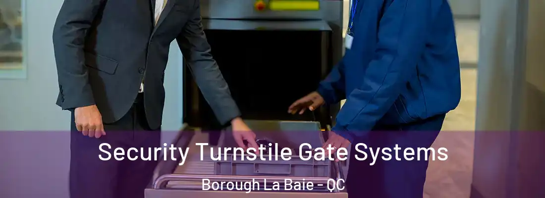  Security Turnstile Gate Systems Borough La Baie - QC
