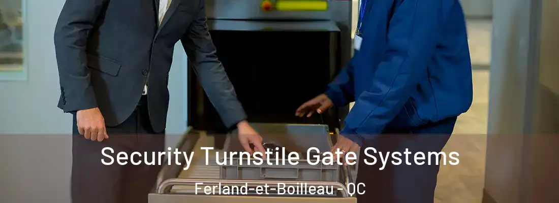  Security Turnstile Gate Systems Ferland-et-Boilleau - QC