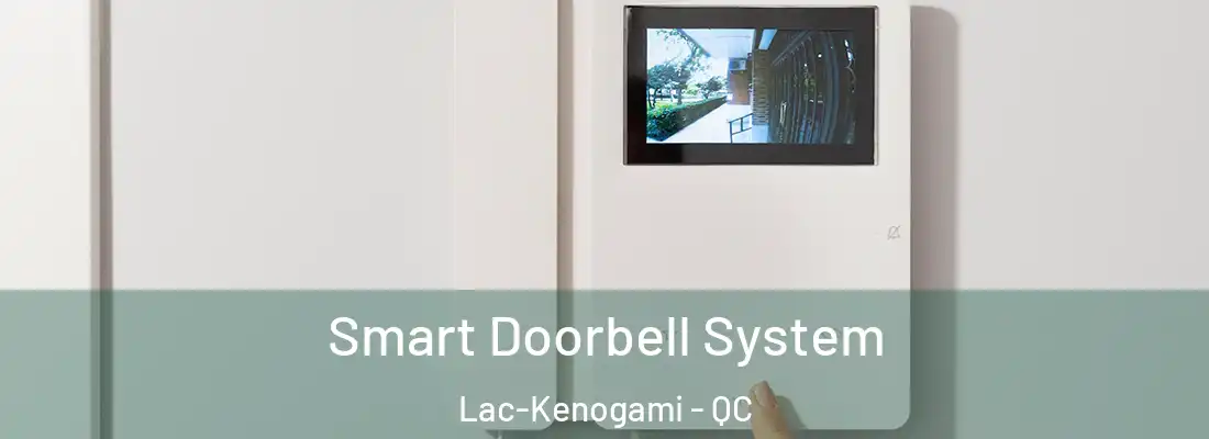  Smart Doorbell System Lac-Kenogami - QC