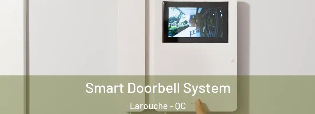 Smart Doorbell System Larouche - QC