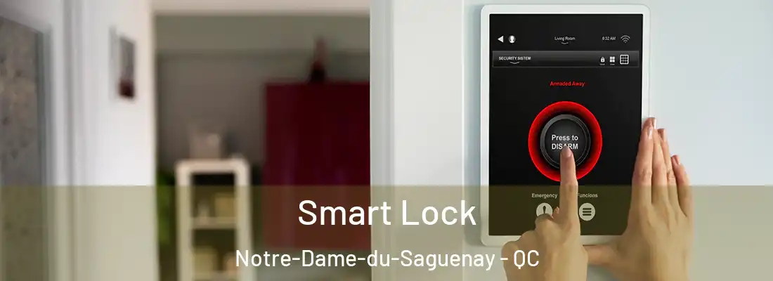 Smart Lock Notre-Dame-du-Saguenay - QC