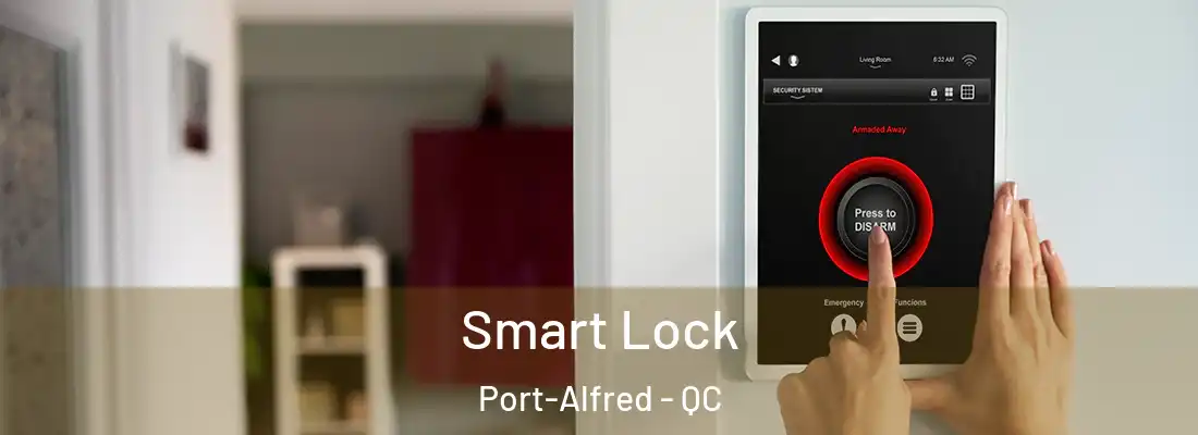  Smart Lock Port-Alfred - QC