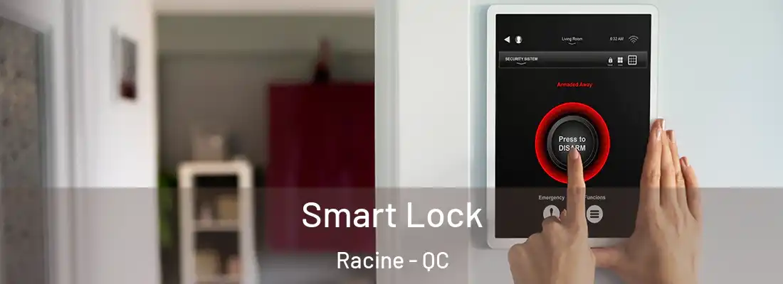  Smart Lock Racine - QC