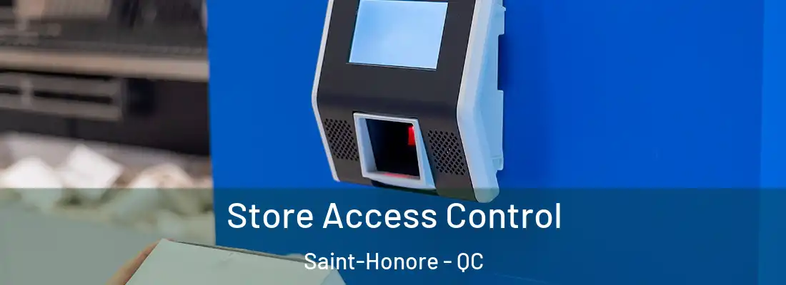  Store Access Control Saint-Honore - QC
