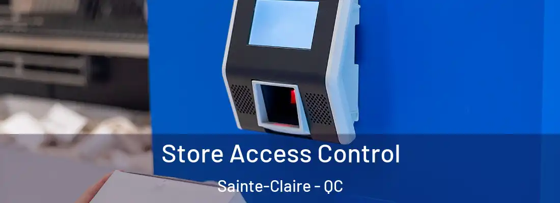  Store Access Control Sainte-Claire - QC